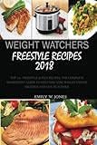 Weight Watchers Freestyle Recipes 2018:: Top 70+ Freestyle & Flex Recipes, The Complete Smart Point Guide to help you Lose Weight Faster, Smarter and Live Healthier