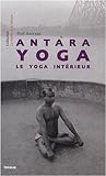 Antara yoga : Le yoga intérieur by