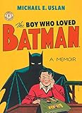 The Boy Who Loved Batman by 
