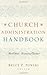 Church Administration Handbook by Bruce P. Powers
