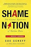 Shame Nation: The Global Epidemic of Online Hate by Sue Scheff, Melissa Schorr