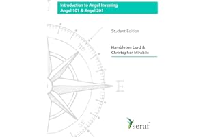 Angel Investing Course - Angel 101 and Angel 201: Introduction to Angel Investing - Student Edition