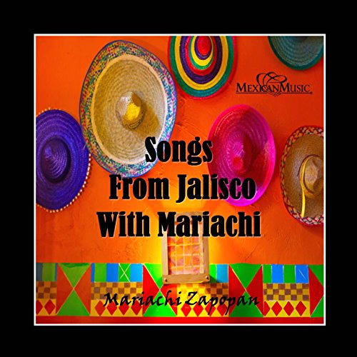 Amazon.com: Songs from Jalisco with Mariachi: Mariachi Zapopan: MP3