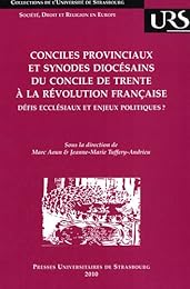 Conciles provinciaux et synodes diocésains du Concile de Trente à la Révolution française