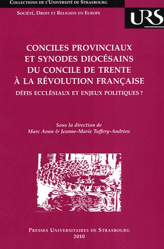 Conciles provinciaux et synodes diocésains du Concile de Trente à la Révolution française