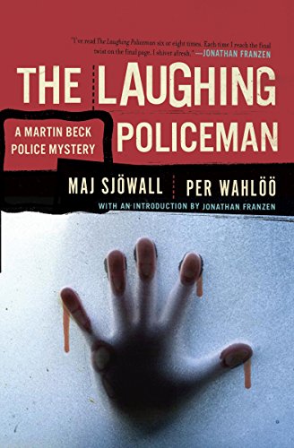 The Laughing Policeman: A Martin Beck Police Mystery (4) (Martin Beck Police Mystery Series) by Maj Sjöwall, Per Wahlöö