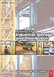 Buildings for Industrial Storage and Distribution, Drury, Jolyon and Falconer, Peter, 0750648198