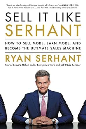 Amazon Sell It Like Serhant How to Sell More Earn More and