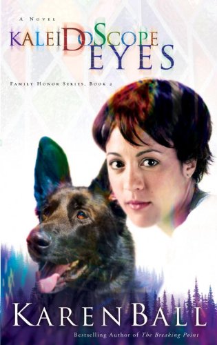 Kaleidoscope Eyes (Family Honor Series Book 2) by Karen Ball