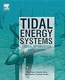 Tidal Energy Systems: Design, Optimization and