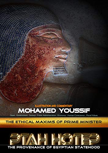 Ptah Hotep: The Ethical Maxims of Ptah Hotep (Ancient Egypt: The Whole Story Book 2) (English Edition)