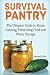 Survival Pantry: The Ultimate Guide to Home Canning, Preserving and Food and Water Storage (Prepping by 