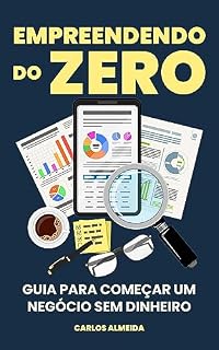 Livro Empreendendo do Zero: Guia para Começar um Negócio Sem Dinheiro