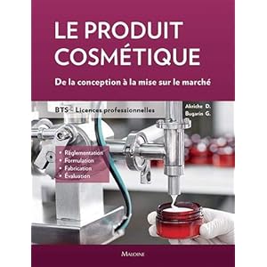 Le produit cosmétique: De la conception a la mise sur le marché. BTS, licences pro