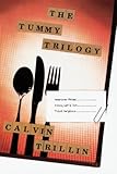 The Tummy Trilogy: American Fried; Alice, Let's Eat; Third Helpings