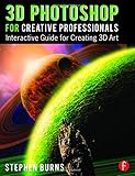3D Photoshop for Creative Professionals: Interactive Guide for Creating 3D Art 3D Photoshop for Creative Professionals: Interactive Guide for Creating 3D Art
