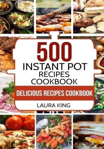 Instant Pot Cookbook: 500 Instant Pot Recipes Cookbook for Smart People Paperback – June 16, 2017