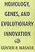 Homology, Genes, and Evolutionary Innovation