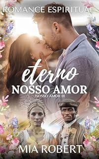 Livro Eterno Nosso Amor: Romance Espiritual