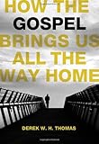 How the Gospel Brings Us All the Way Home