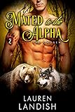 Mated To The Alpha 2 (A Billionaire Werewolf and Werebear Shifter Romance) (The Chosen)
