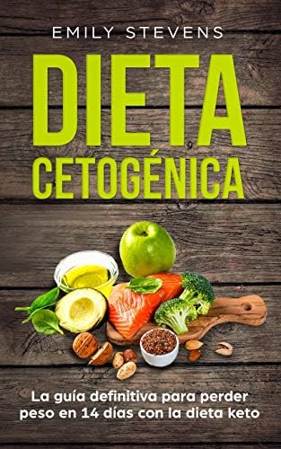 Dieta Cetogénica: La guía definitiva para perder peso en 14 días con la dieta keto (Spanish Edition) Paperback – May 9, 2019