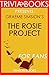 The Rosie Project: A Novel By Graeme Simsion (Trivia-On-Books) (The Rosie Project & The Rosie Effect Bundle Book 1)