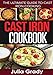 Cast Iron Cookbook: The Ultimate Guide to Cast Iron Cooking