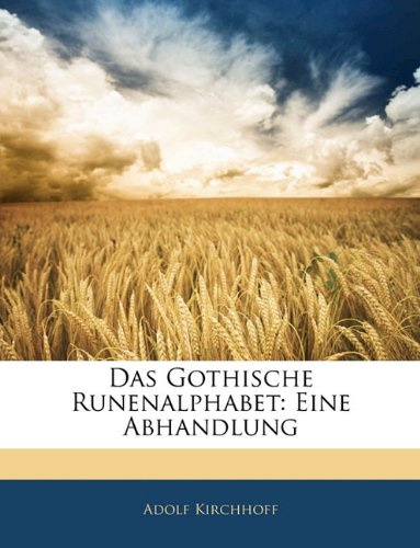 Das Gothische Runenalphabet: Eine Abhandlung (German Edition)