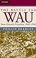 The Battle for Wau: New Guinea's Frontline 1942-1943 (Australian Army History Series)