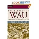 The Battle for Wau: New Guinea's Frontline 1942-1943 (Australian Army History Series)