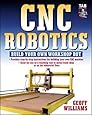 CNC Robotics: Build Your Own Workshop Bot