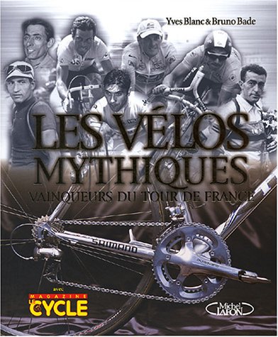 Les  vélos mythiques vainqueurs du Tour de France