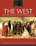 The West: Encounters & Transformations, Combined Volume (3rd Edition)