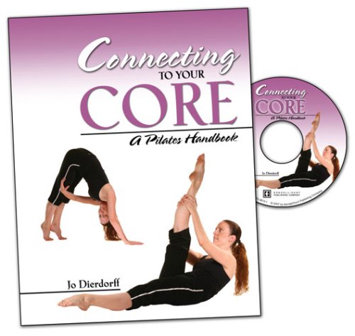 CONNECTING TO YOUR CORE: A PILATES HANDBOOK