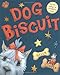 Dog Biscuit: A Picture Book; Human-Being Biscuit Recipe Included!