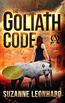 Amazon Com The Goliath Code A Post Apocalyptic Thriller Book One Ebook Suzanne Leonhard