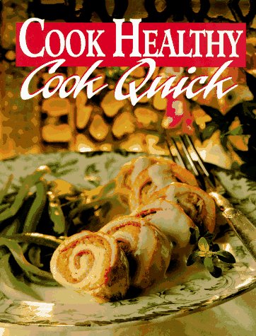 Cook Healthy: Cook Quick by Cathy A. Wesler