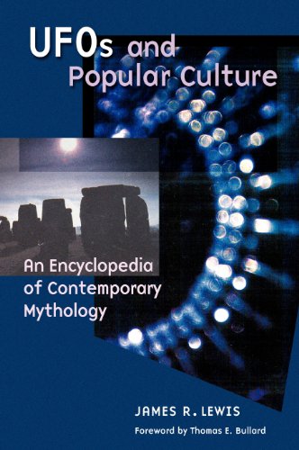UFOs And Popular Culture: An Encyclopedia Of Contemporary Myth