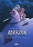 Aberzen, tome 1 : Commencer par Mourir by 