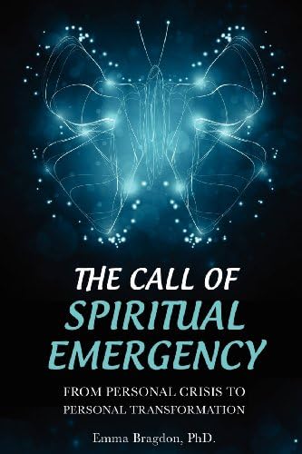The Call of Spiritual Emergency: From Personal Crisis to Personal Transformation (2013 Edition)