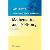 Mathematics and Its History (Undergraduate Texts in Mathematics)