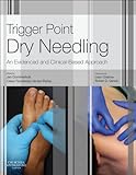 Trigger Point Dry Needling E-Book: An Evidence and Clinical-Based Approach
