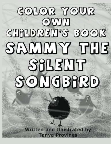 Color Your Own Children's Book Sammy the Silent Songbird