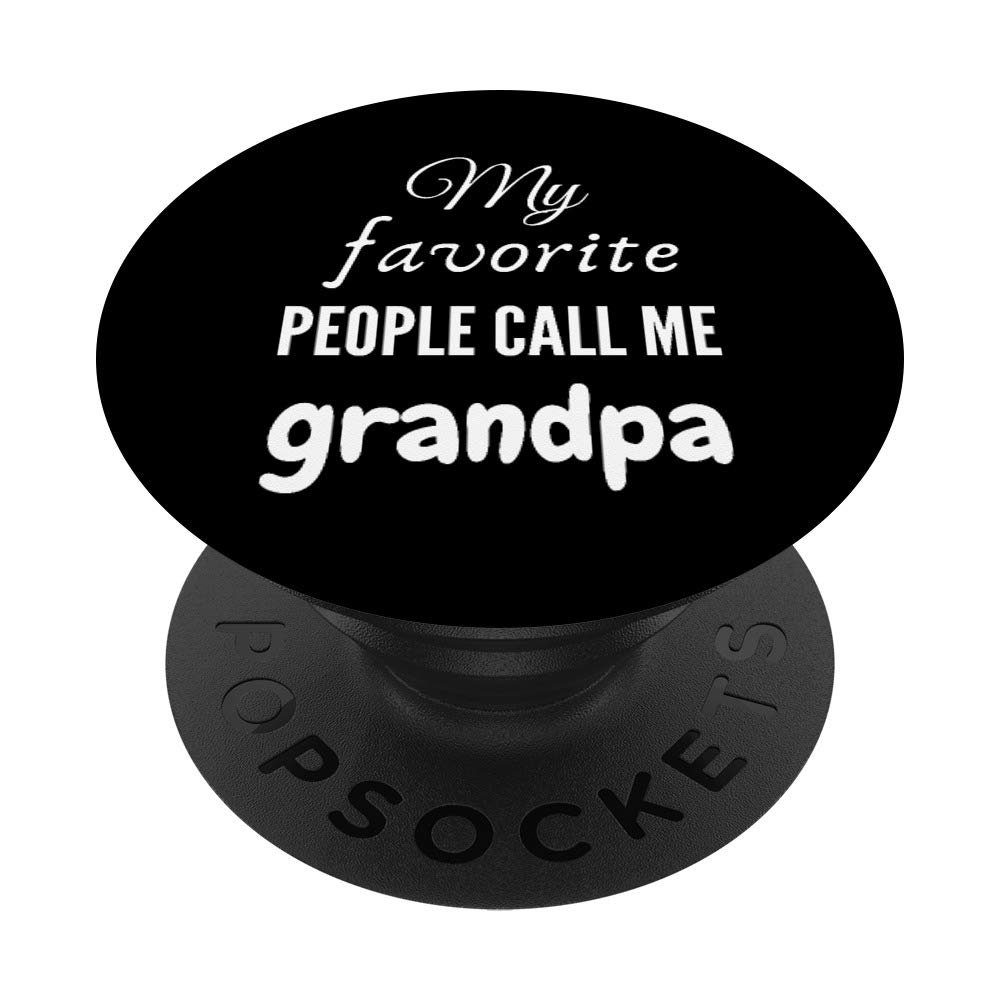 My Favorite People Call Me Grandpa Matching Family PopSockets PopGrip: Swappable Grip for Phones & Tablets