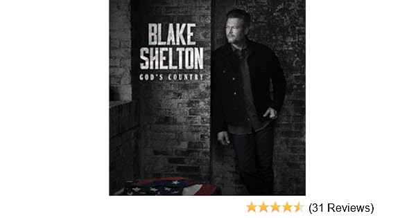 Gods Country By Blake Shelton On Amazon Music Amazoncom - 