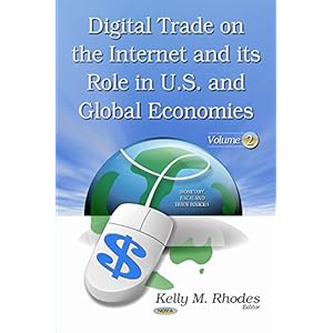2: Digital Trade on the Internet and Its Role in U.S. and Global Economies (Monetary, Fiscal and Trade Policies)
