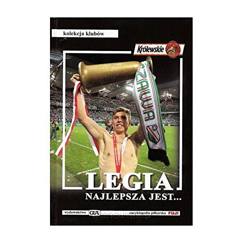 Encyklopedia pilkarska. Legia najlepsza jest...