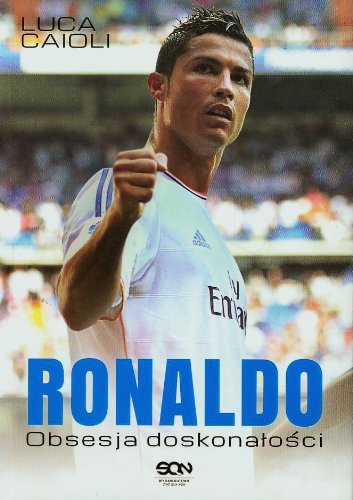 Ronaldo. Obsesja doskonalosci '13
