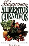 Milagrosos Alimentos Curativos (Spanish Edition) by Rex Adams (1998-12-01) by